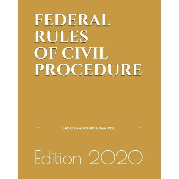 Federal Rules of Civil Procedure Includes Advisory Committee Notes