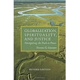 thumbnail image 1 of Pre-Owned Globalization, Spirituality & Justice: Navigating a Path to Peace (REV Ed) (Paperback) 1626981507 9781626981508, 1 of 1