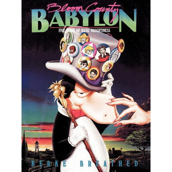 Bloom County Babylon: Five Years of Basic Naughtiness, (Paperback)