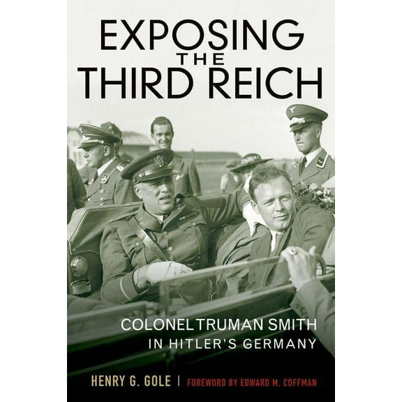 American Warriors: Exposing the Third Reich: Colonel Truman Smith in Hitler's Germany (Hardcover)