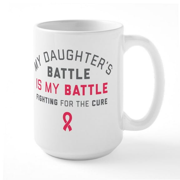 CafePress - My Daughter's Battle Is M - 15 oz Ceramic Large White Novelty Mug