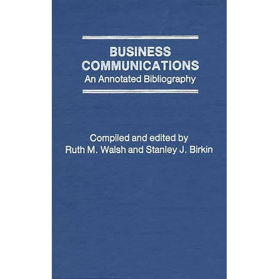 Business Communications: An Annotated Bibliography, (Hardcover)