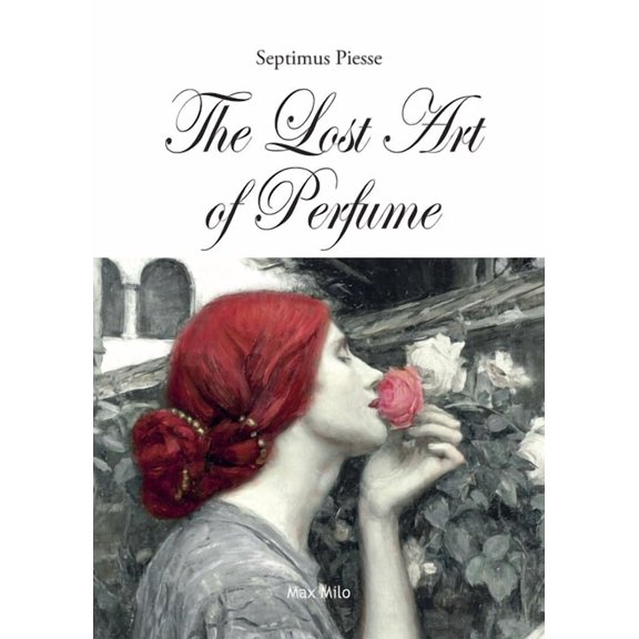 The Lost Art of Perfume, (Paperback)