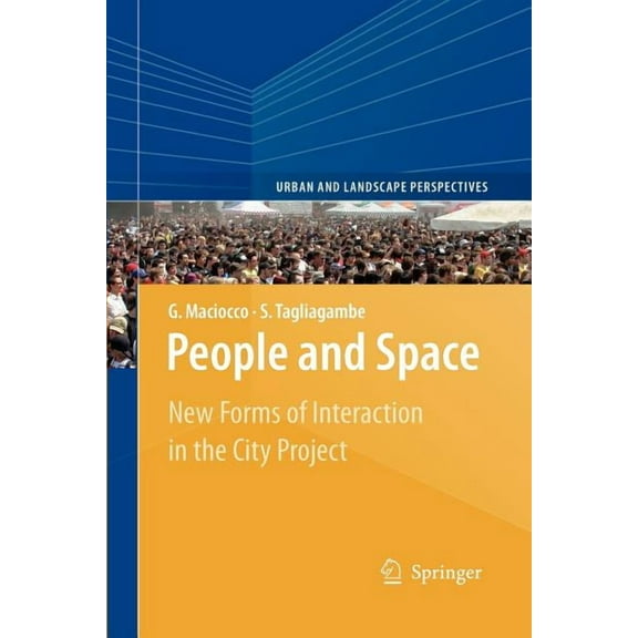 Urban and Landscape Perspectives People and Space: New Forms of Interaction in the City Project, Book 5, (Paperback)