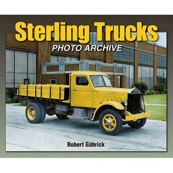 Photo Archive: Sterling Trucks Photo Archive (Paperback)