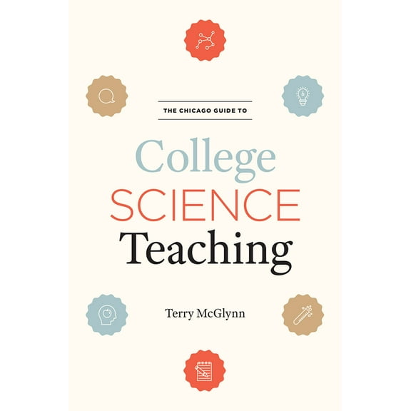 Chicago Guides to Academic Life: The Chicago Guide to College Science Teaching (Edition 1) (Paperback)