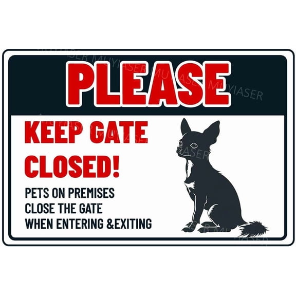 Please Keep Gate Closed Sign Chihuahua Dog Pets On Premises Aluminum Metal Tin Signs Door Sign Warning Sign For Gate Yard Home Kitchen Wall Decor 8x12 Inch