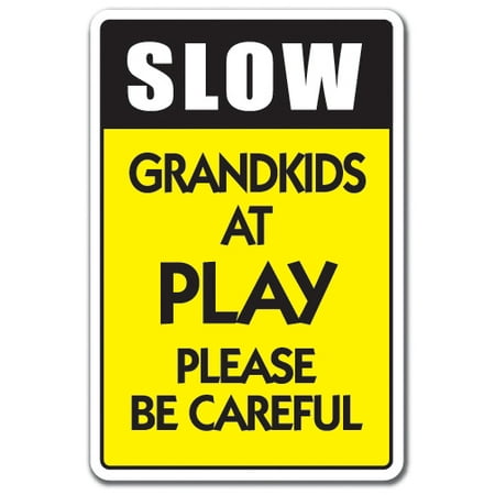 SLOW GRANDKIDS AT PLAY Aluminum Sign children kids speed limit driving traffic | Indoor/Outdoor | 10