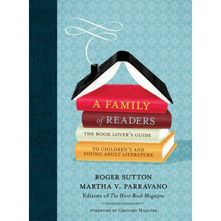 A Family of Readers : The Book Lover's Guide to Children's and Young Adult
