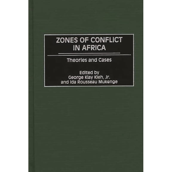 Zones of Conflict in Africa: Theories and Cases, (Hardcover)
