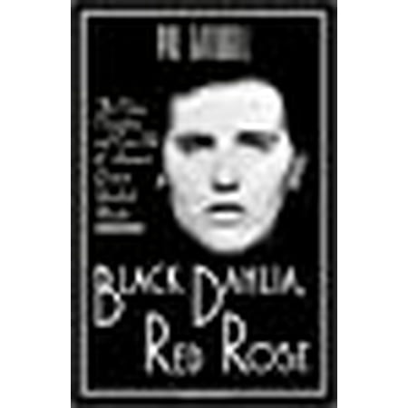Black Dahlia, Red Rose: The Crime, Corruption, and Cover-Up of America