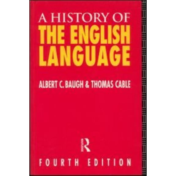 Pre-Owned A History of the English Language (Paperback) by C Baugh Albert, Albert C Baugh, Thomas Cable