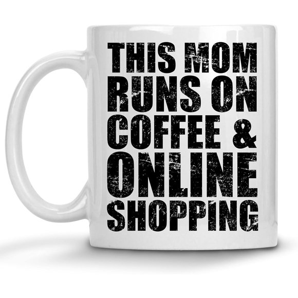 Funny Mom Mug, This Mom Runs On Coffee And Online Shopping, Funny Birthday Mom Mugs Gift, Gifts For Mom, Mom Gift Idea, Proud Mom, Best Mom, Mothers Day Gifts