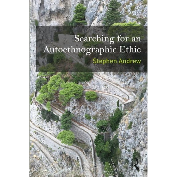 Writing Lives: Ethnographic Narratives Searching for an Autoethnographic Ethic, (Paperback)