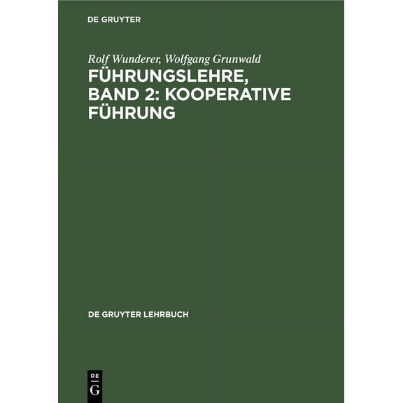 de Gruyter Lehrbuch Führungslehre, Band 2: Kooperative Führung, (Hardcover)