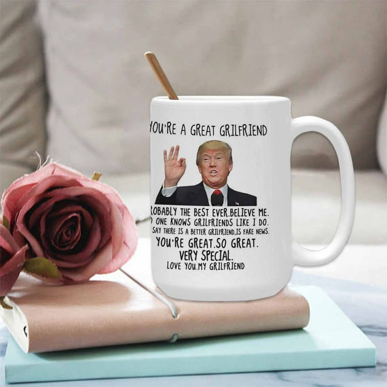 SUNENAT You're A Great Grilfriend Trump Mug, Grilfriend Coffee Mugs Ceramic  White 15 FL Oz, Funny Birthday Valentines Christmas Gifts for Grilfriend 