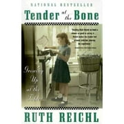 Tender at the Bone: Growing Up at the Table (Paperback) by Ruth Reichl