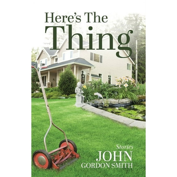 Here's the Thing: Short Stories, (Paperback)