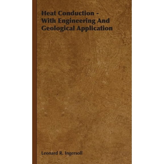 Heat Conduction - With Engineering And Geological Application (Hardcover)