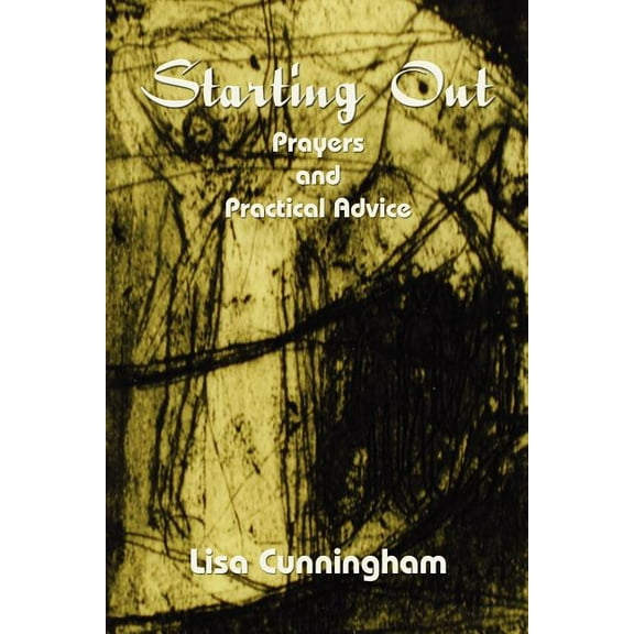 Starting Out : Prayers and Practical Advice