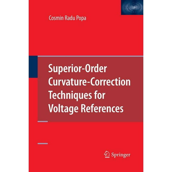 Superior-Order Curvature-Correction Techniques for Voltage References, (Paperback)