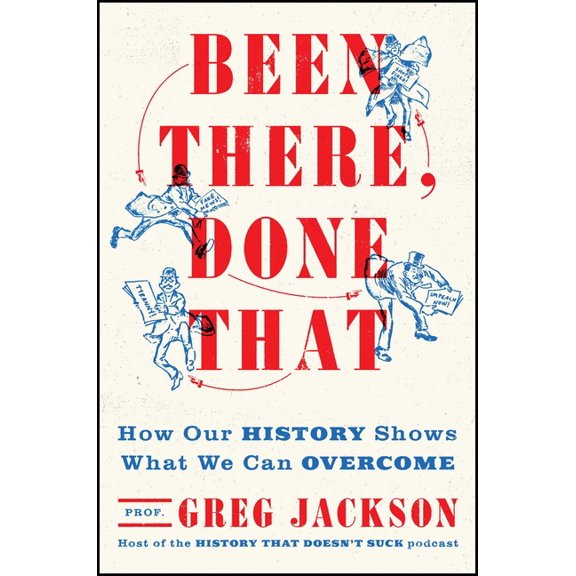 Been There, Done That: How Our History Shows What We Can Overcome, (Hardcover)