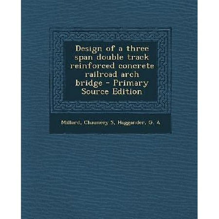 Foot Span Bridge - Design of a Three Span Double Track Reinforced Concrete Railroad Arch Bridge