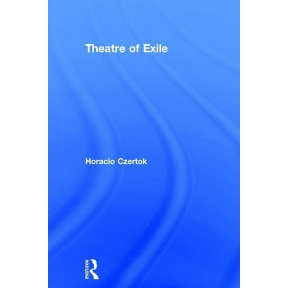 Theatre of Exile, (Hardcover)