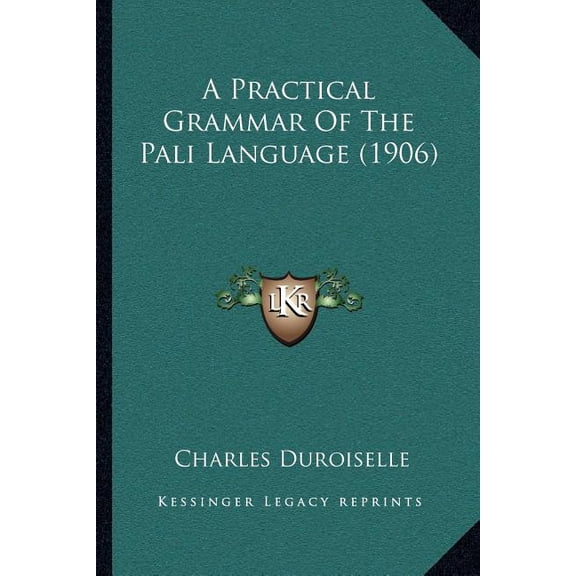A Practical Grammar Of The Pali Language (1906) (Paperback)