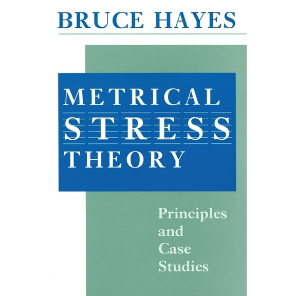 Metrical Stress Theory : Principles and Case Studies (Paperback)