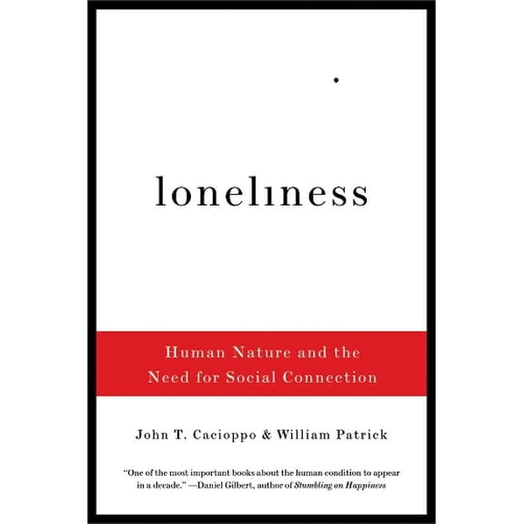 Pre-Owned Loneliness: Human Nature and the Need for Social Connection (Paperback) 0393335283 9780393335286