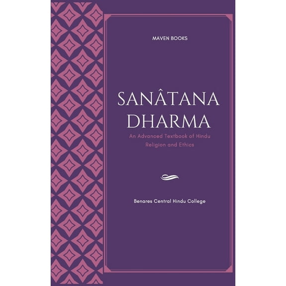 Sanatana Dharma an Advanced Textbook of Hindu Religion and Ethics, (Paperback)