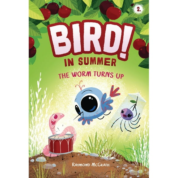 Bird! The Worm Turns Up: In Summer (Book 2), Book 2, (Hardcover)