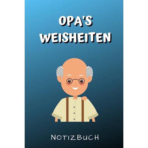 Opa's Weisheiten Notizbuch A4 52 Wochen Kalender f?r Oma und Opa zum