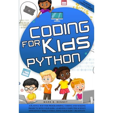 Coding for Kids Python : A Comprehensive Guide that Can Teach Children ...