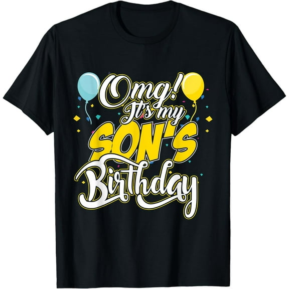 OMG it's my son's birthday T shirt