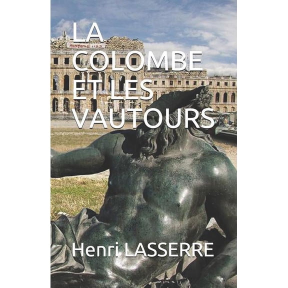 Henriette d'Aubiet: La Colombe Et Les Vautours #4 (Paperback)