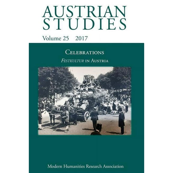 Austrian Studies: Austrian Studies 25: Celebrations: Festkultur in Austria (Paperback)