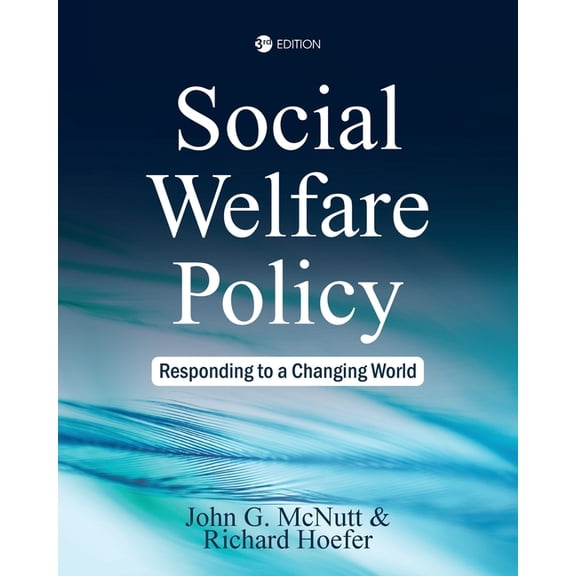 Social Welfare Policy: Responding to a Changing World, (Paperback)