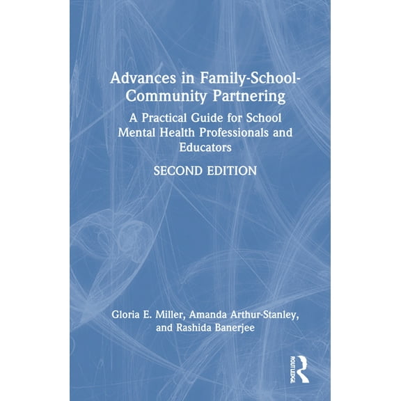 Advances in Family-School-Community Partnering: A Practical Guide for School Mental Health Professionals and Educators, (Hardcover)