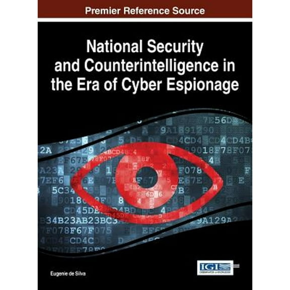 National Security and Counterintelligence in the Era of Cyber Espionage (Hardcover)
