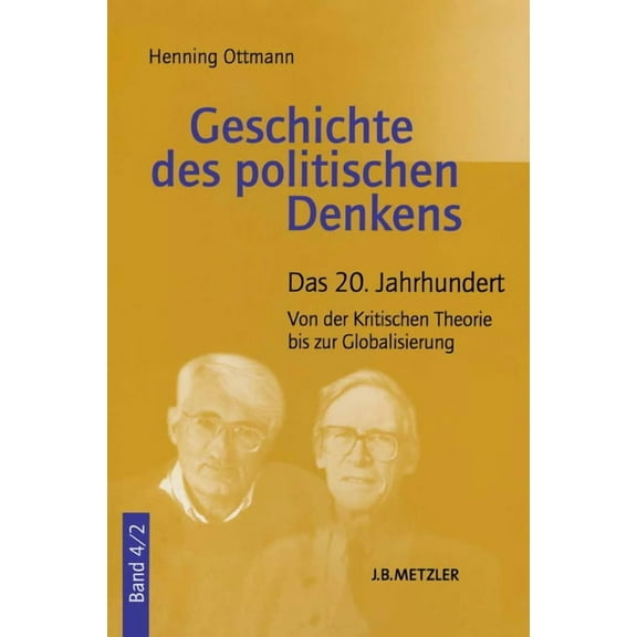 Geschichte Des Politischen Denkens: Band 4.2: Das 20. Jahrhundert. Von Der Kritischen Theorie Bis Zur Globalisierung, (Paperback)