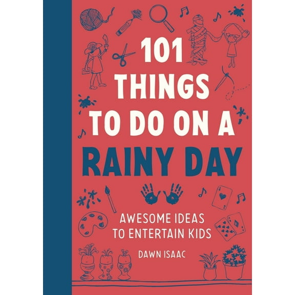 101 Things to Do on a Rainy Day: Awesome Ideas to Entertain Kids, (Paperback)