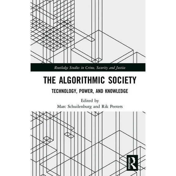 Routledge Studies in Crime, Security and The Algorithmic Society: Technology, Power, and Knowledge, (Hardcover)