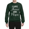 thumbnail image 2 of Wild Bobby I Love Jesus and Naps Inspirational/Christian Unisex Crewneck Graphic Sweatshirt, Forest Green, XX-Large, 2 of 5