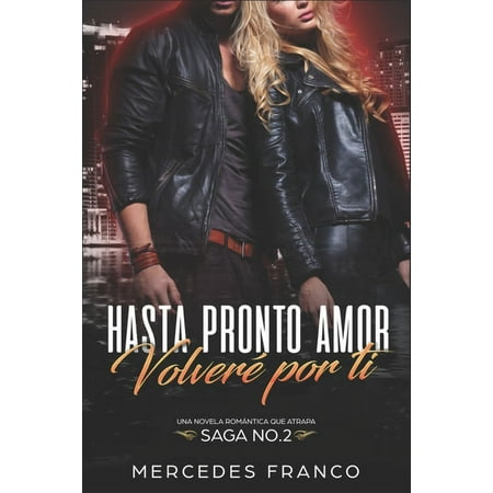 Hasta Pronto Amor: Hasta Pronto Amor. Volveré Por Ti (Libro 2): Una Novela Romántica que atrapa (Paperback)