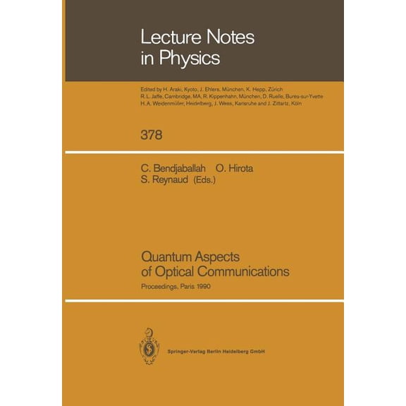 Lecture Notes in Physics Quantum Aspects of Optical Communications: Proceedings of a Workshop, Held at the Cnrs, Paris, France, 26-28 November 19, Book 378, (Paperback)