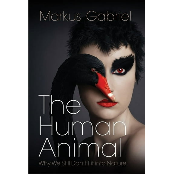 The Human Animal: Why We Still Don't Fit Into Nature, (Hardcover)