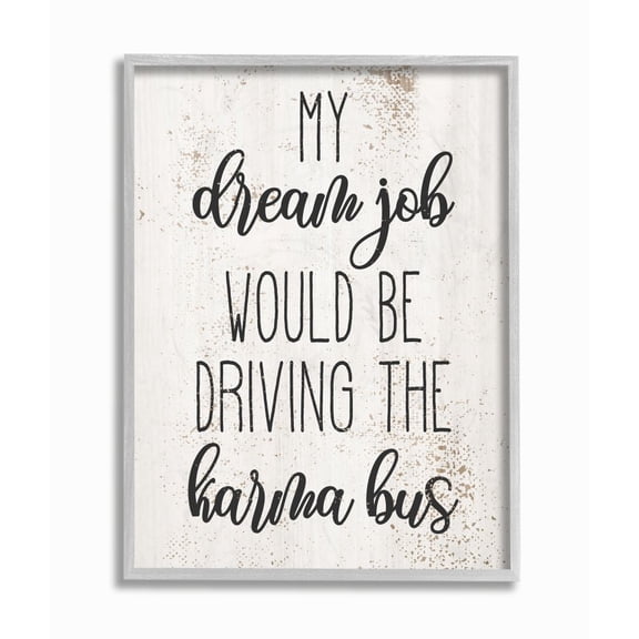 Stupell Industries Dream to Drive the Karma Bus Phrase Sassy Humor Designed by Daphne Polselli