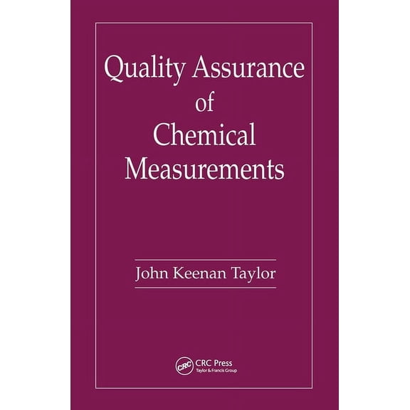 Quality Assurance of Chemical Measurements, (Hardcover)